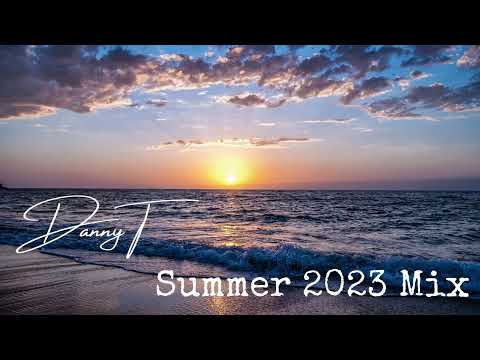 Summer Mix 2023 - Mixed by Danny T