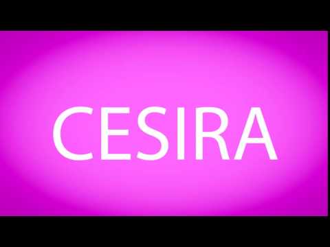 How to pronounce CESIRA