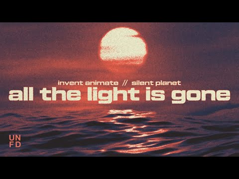 Invent Animate, Silent Planet - All The Light Is Gone