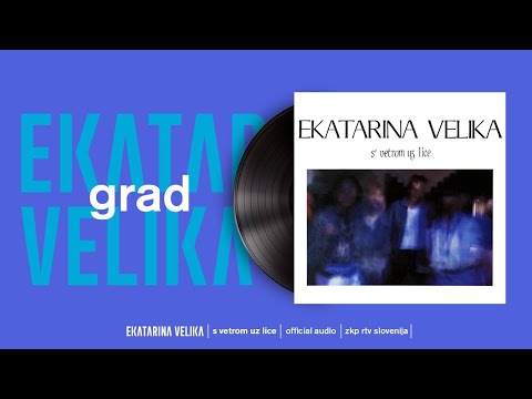 Ekatarina Velika - Grad (Official Audio)