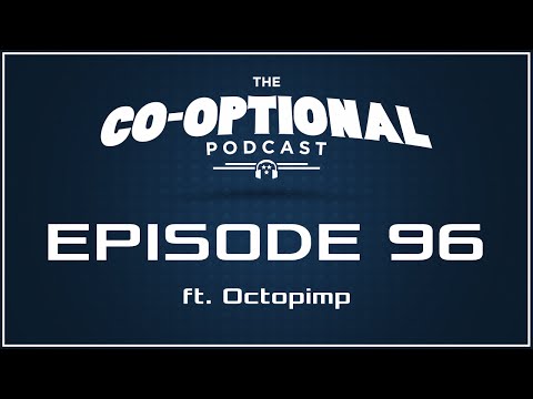 The Co-Optional Podcast Ep. 96 ft. Octopimp [strong language] - October 22, 2015