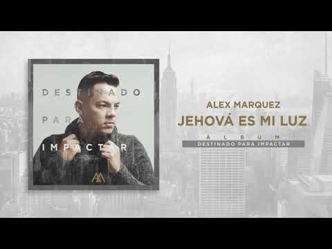 Alex Marquez | Jehová es Mi Luz (Audio)