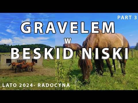 Beskid Niski GRAVELEM- Radocyna 3/3 - Szlakiem Hucułów