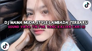 Download lagu DJ MAMA MUDA STYLE LAMBADA TERBARU VIRAL TIKTOK 2025!! mp3