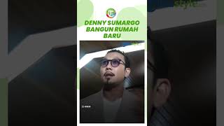 Denny Sumargo Bangun Rumah Baru dan Mengaku Sempat Ambil KPR: Merintis Pelan-pelan, Realita Hidup