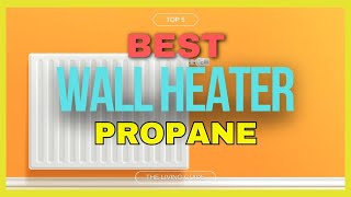 🔥 Best Propane Wall Heater in 2023 ☑️ TOP 5 ☑️