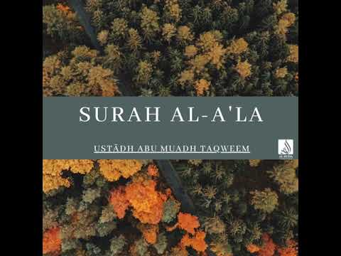 Surah Al-A’la (Recitation) - Ustādh Abu Muadh Taqweem