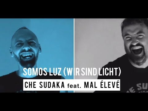 Che Sudaka feat. Mal Élevé  "Somos luz (Wir sind Licht)" (Videoclip Oficial)