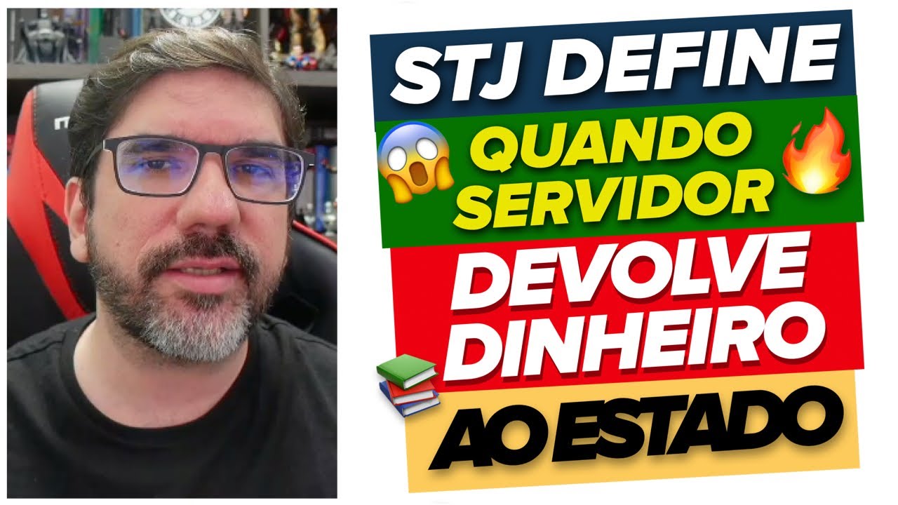 🔴😱 STJ DEFINE QUANDO SERVIDOR DEVE DEVOLVER DINHEIRO AO ESTADO 🔴