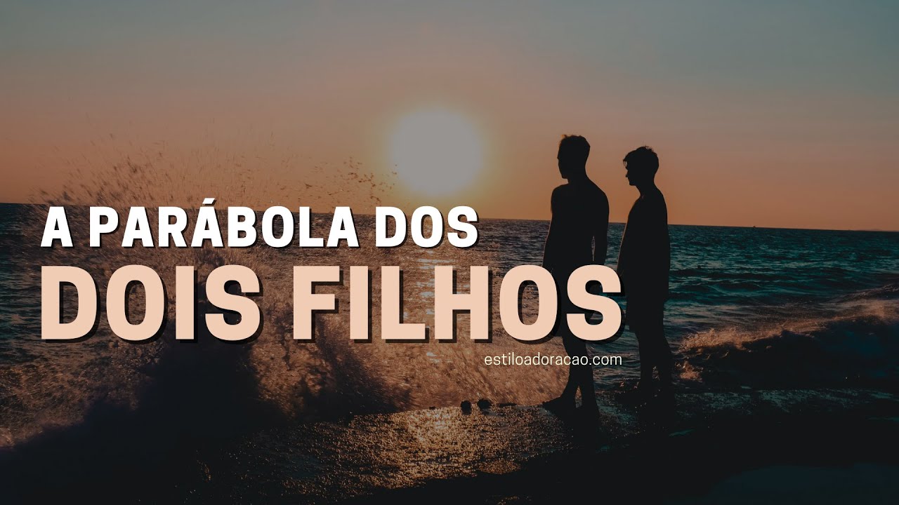O SIGNIFICADO DA PARÁBOLA DOS DOIS FILHOS
