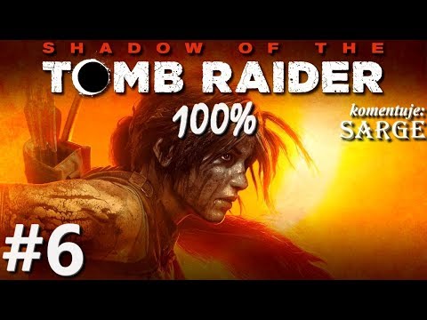 Zagrajmy w Shadow of the Tomb Raider PL (100%) odc. 6 - Terytorium jaguara