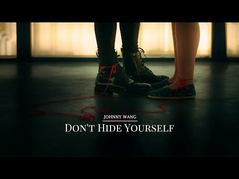 Johnny Wang - Don't Hide Yourself (Official Music Video)