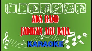 Download lagu Ada Band Jadikan Aku Raja Karaoke mp3