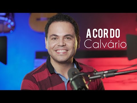 A COR DO CALVÁRIO | By SANDRO BARBOSA