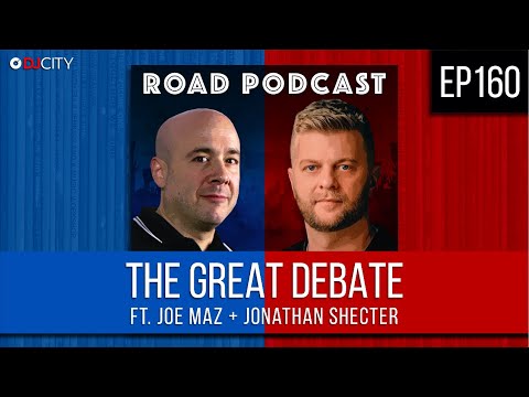 EP160 | The Great Debate feat. JOE MAZ + JONATHAN SHECTER - FULL EPISODE