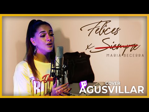 Maria Becerra - Felices x Siempre (Cover by AGUSVILLAR)🎤🔥 || NanoMusic #5