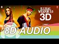 Illegal Weapon 2.0 8D Audio Song -Street Dancer 3D | Varun D | Shraddha K (HQ)🎧