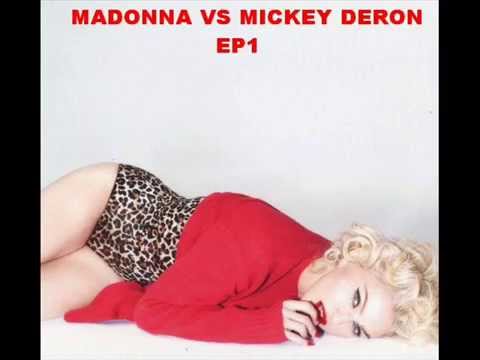 Madonna vs Mickey Deron  - EP1