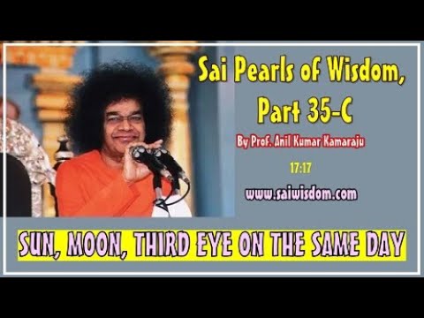 Sai Pearls of Wisdom  35-C  “SUN, MOON, THIRD EYE ON THE SAME DAY" (With Subtitles).