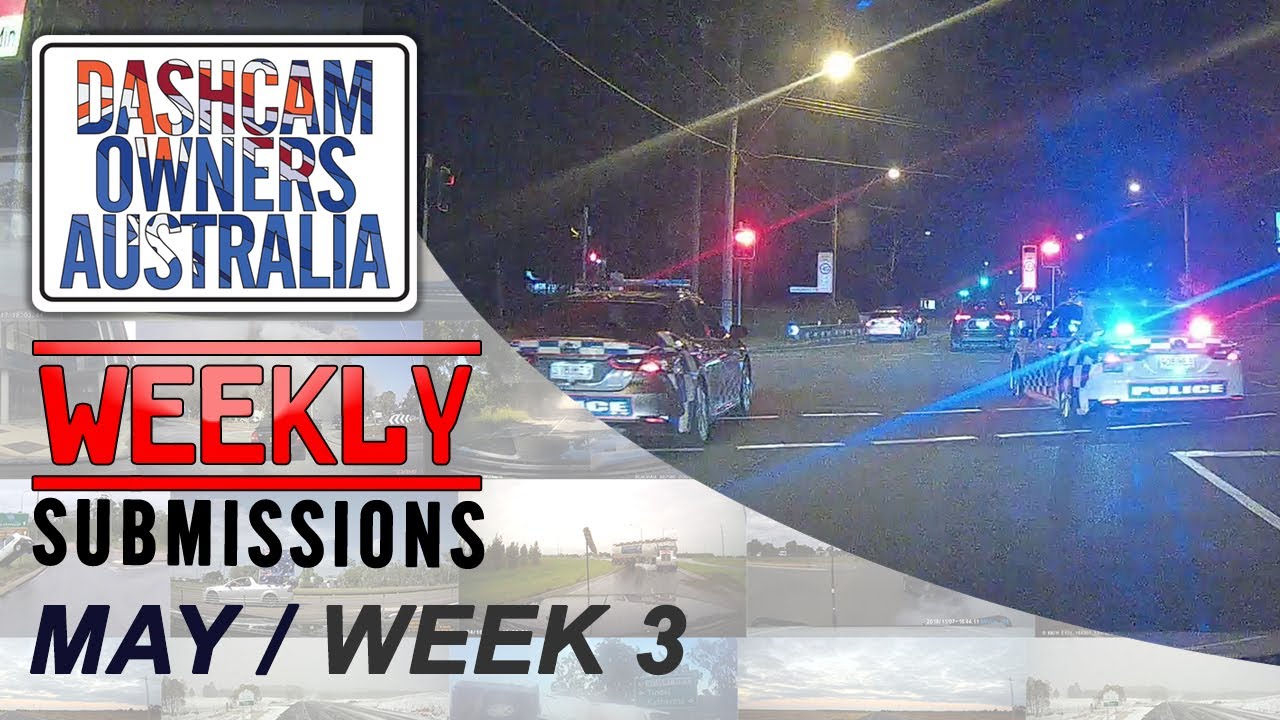 Dash Cam Owners Australia Weekly Submissions May Week 3