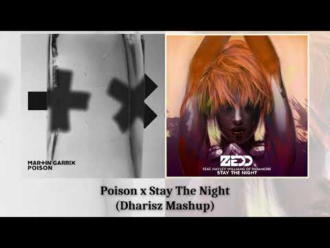 Martin Garrix vs. Zedd, Hayley Williams - Poison vs. Stay The Night (Dharisz Mashup)