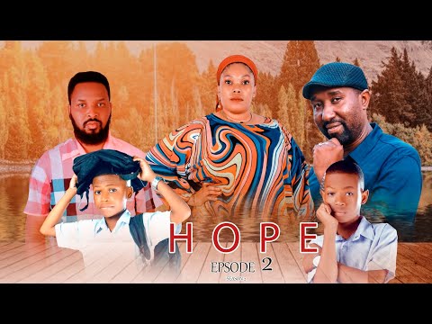 HOPE SEASON 2 ( EP 02 ) Ukweli uliofichwa mwisho unafichuka