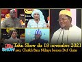 Taku Show du 18 novembre 2021  avec Cheikh Bara Ndiaye borom Def Guiss