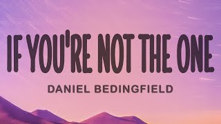 Daniel Bedingfield - If You&#39;re Not The One (Lyrics)