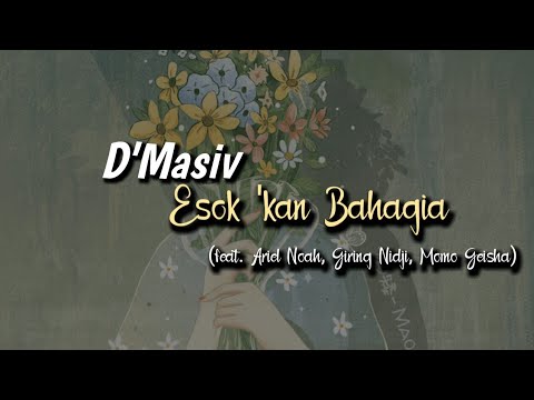 D'Masiv ft. Ariel, Giring, Momo - Esok Kan Bahagia [Lyrics Video]