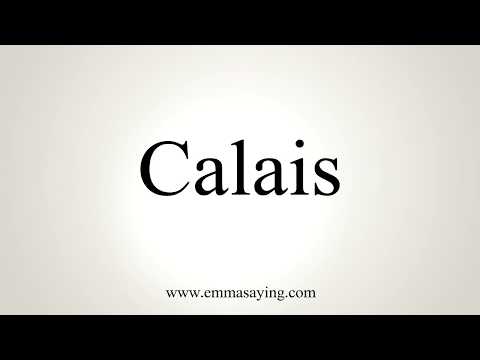 How To Pronounce Calais