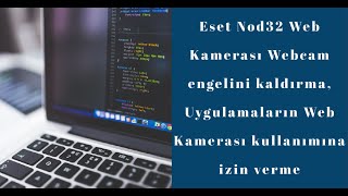 Eset Nod32 Web Kamerası Webcam engelini kaldırma, Uygulamaların Web Kamerası kullanımına izin verme