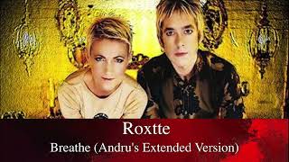 Roxette - Breathe (Andru's Extended Version)