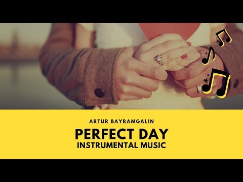 Chillout tune  Perfect Day by Artur Bayramgalin /  Артур Байрамгалин.