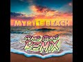 Myrtle Beach (Grand Strand Remix)