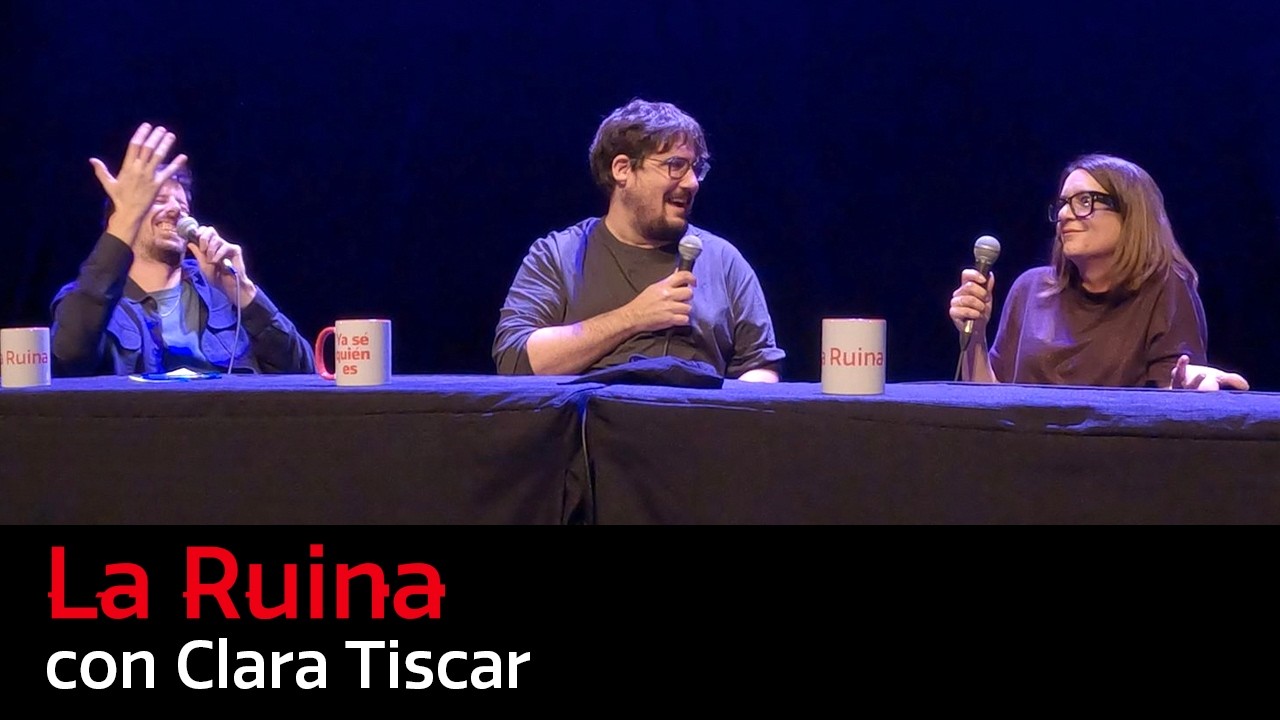 304. La Ruina (con Clara Tiscar)