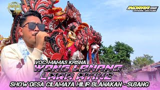 Download lagu WONG LANANG LARA ATINE - VOC. MAMAS KRISNA || SHOW DESA CILAMAYA HILIR BLANAKAN - SUBANG mp3