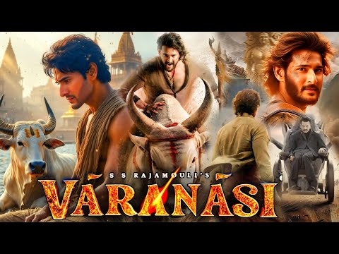 Varanasi Full Movie Hindi | Mahesh Babu | Priyanka C | SS Rajamouli | Prithviraj | Facts and Details