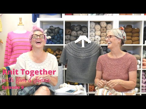 Knit Together with Kim & Jonna - Episode 9: Salty Air Tee, Marcel Dress, and frogging Frogs?