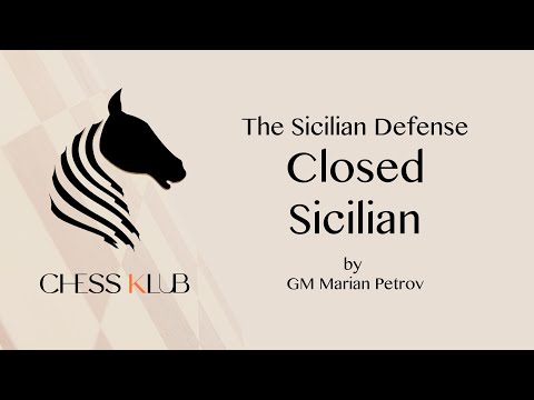 Closed Sicilian | Tutorial by GM Marian Petrov | CHESS KLUB