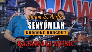 Download lagu SENYUMLAH - IMAM S.  ARIFIN (KARAOKE) || RAJAWALI MUSIC PALEMBANG mp3