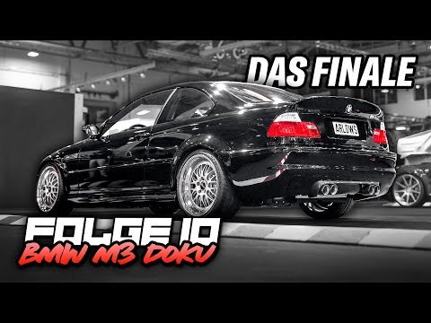 BMW E46 M3 DOKU Folge 10 - Das FINALE!