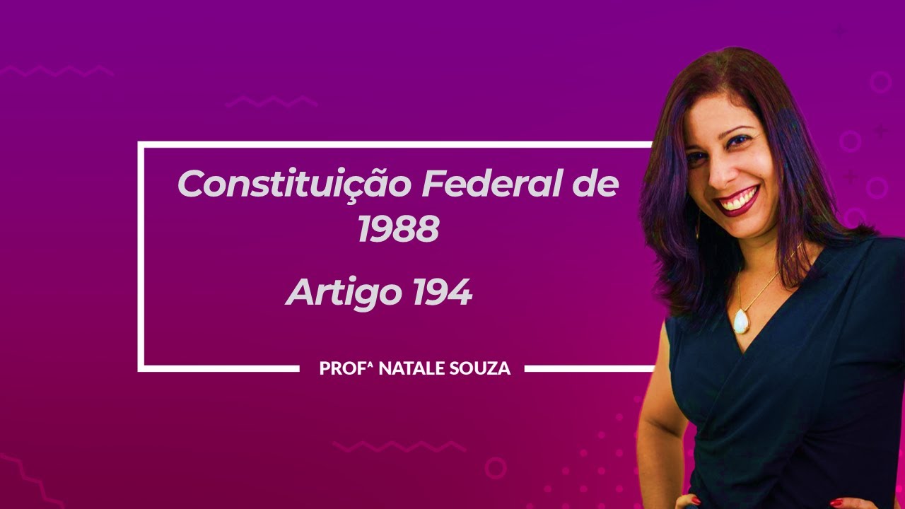 Artigo 194 da Constituição Federal - Professora Natale Souza