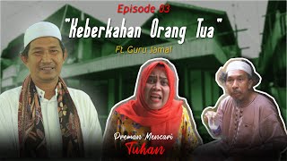 Download lagu Preman Mencari Tuhan Episode 03 - Keberkahan Orang Tua mp3