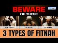 Beware Of These 3 Types Of Fitnah