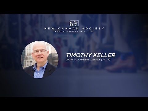 Keynote: Tim Keller - How To Change Deeply