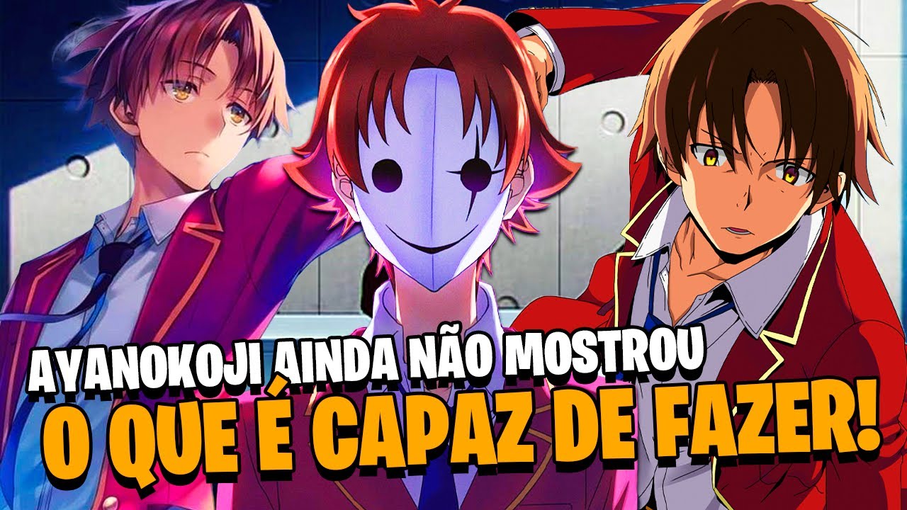 YOUKOSO: QUÃO FORTE É AYANOKOJI? O PROTAGONISTA QUE É UMA MÁQUINA! | CURIOSIDADES