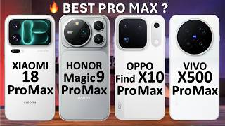 Xiaomi 18 Pro Max vs HONOR Magic 9 Pro Max vs OPPO Find X10 Pro Max vs vivo X500 Pro Max