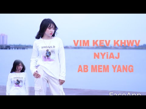 VIM KEV KHWV NYIAJ [ab mem yang] nkauj tawm tshiab 2023 {MV}