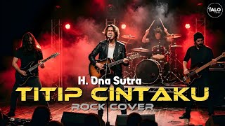 Download lagu TITIP CINTAKU - H. Ona Sutra | Lagu Lawas Indonesia | Rock Cover by ALOtone mp3