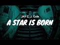 JAY-Z, J. Cole - A Star Is Born / LYRICS